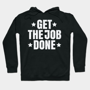 Get the Job done Hoodie